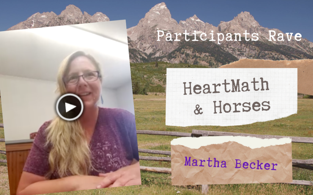 HeartMath & Horses Martha Becker Testimonial